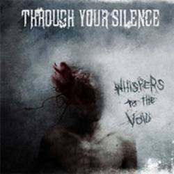 Through Your Silence : Whispers to the Void